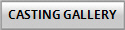 CASTING GALLERY